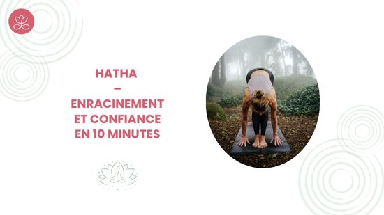 15. Hatha – Enracinement et confiance en 10 minutes avec France Auger